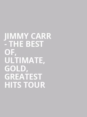 Jimmy Carr - the Best of%2C Ultimate%2C Gold%2C Greatest Hits Tour at Eventim Hammersmith Apollo